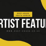 Deep House South Africa - Artist Feature: best underground deep house music 2023